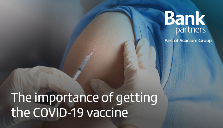 Bank Partners - The importance of getting the COVID-19 vaccine Bank Partners - The importance of getting the COVID-19 vaccine